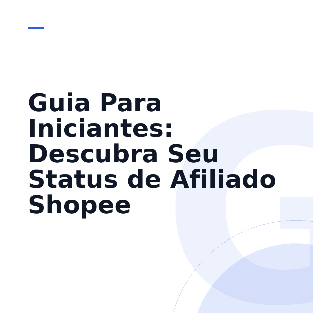 Guia Para Iniciantes: Descubra Seu Status de Afiliado Shopee