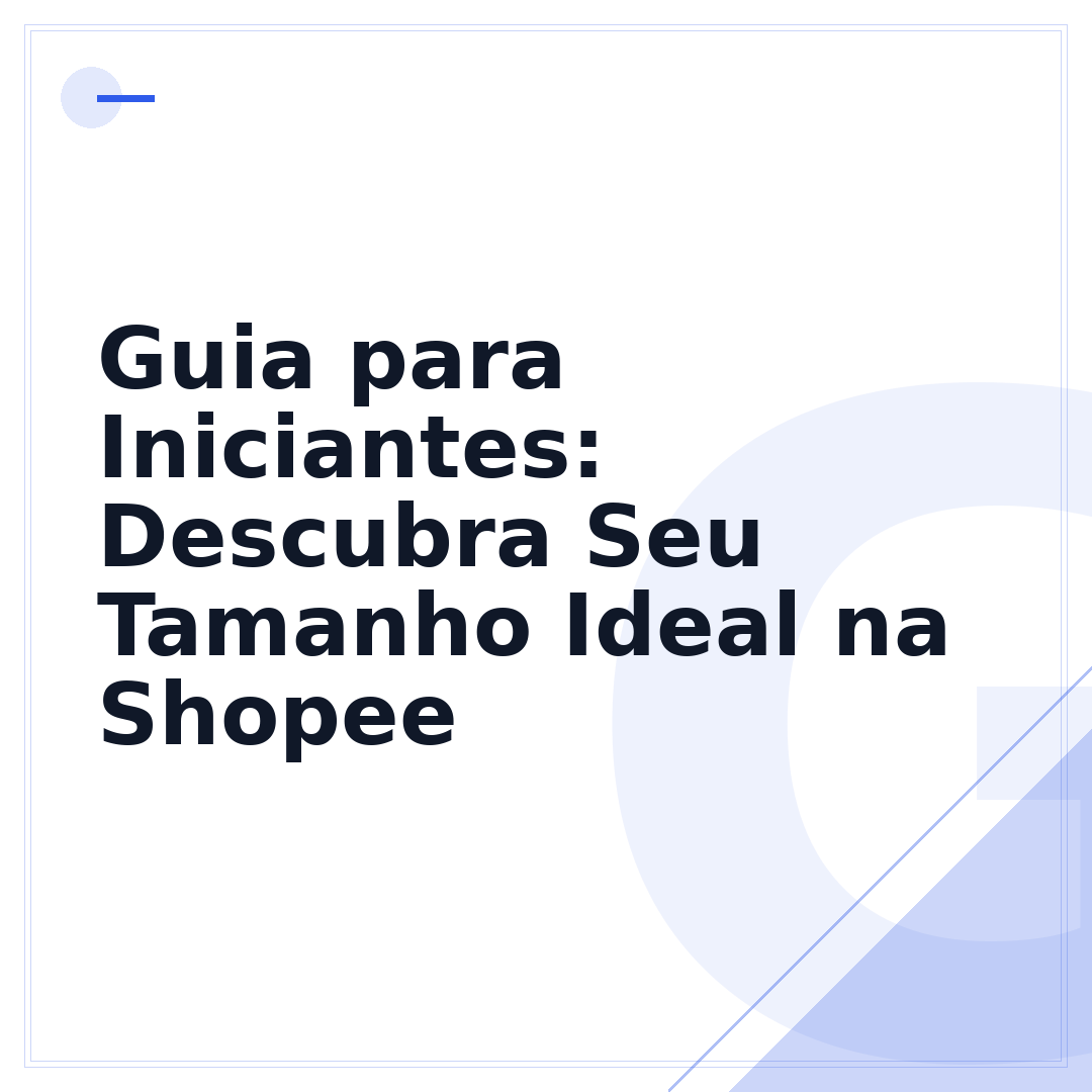 Guia para Iniciantes: Descubra Seu Tamanho Ideal na Shopee