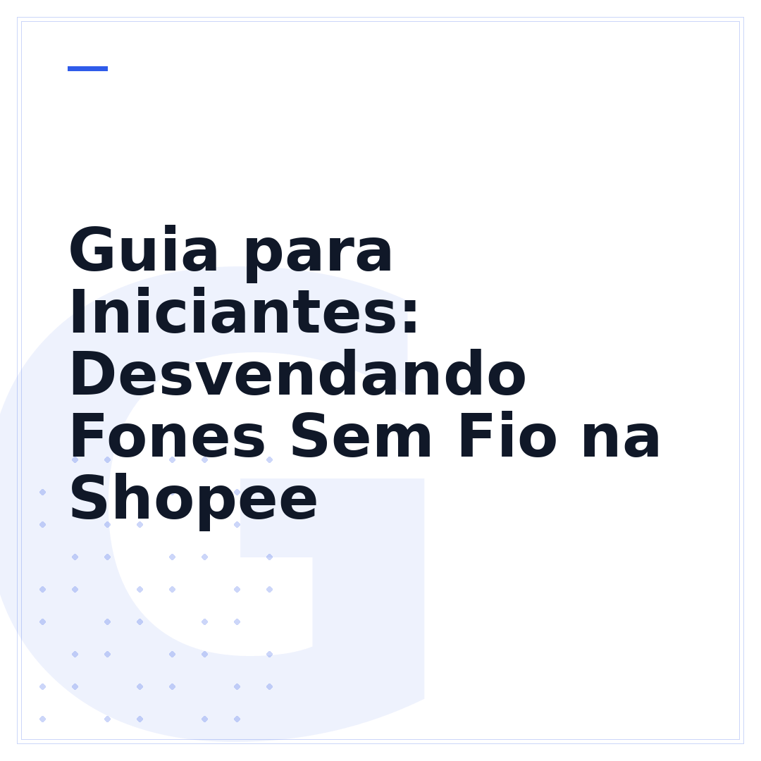 Guia para Iniciantes: Desvendando Fones Sem Fio na Shopee