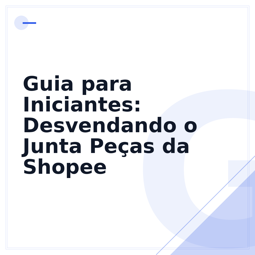 Guia para Iniciantes: Desvendando o Junta Peças da Shopee