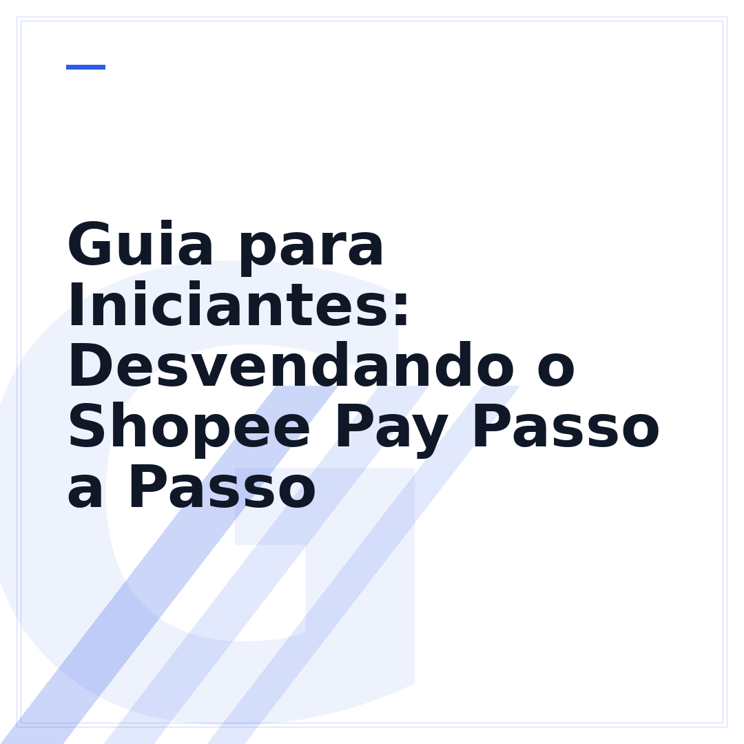 Guia para Iniciantes: Desvendando o Shopee Pay Passo a Passo