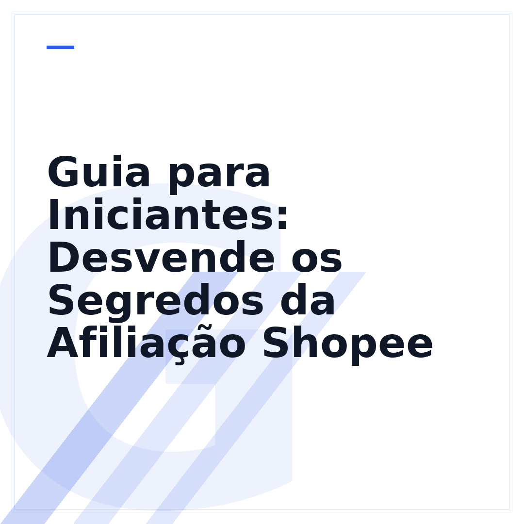 Guia para Iniciantes: Desvende os Segredos da Afiliação Shopee