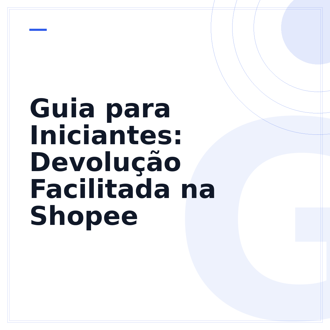 Guia para Iniciantes: Devolução Facilitada na Shopee