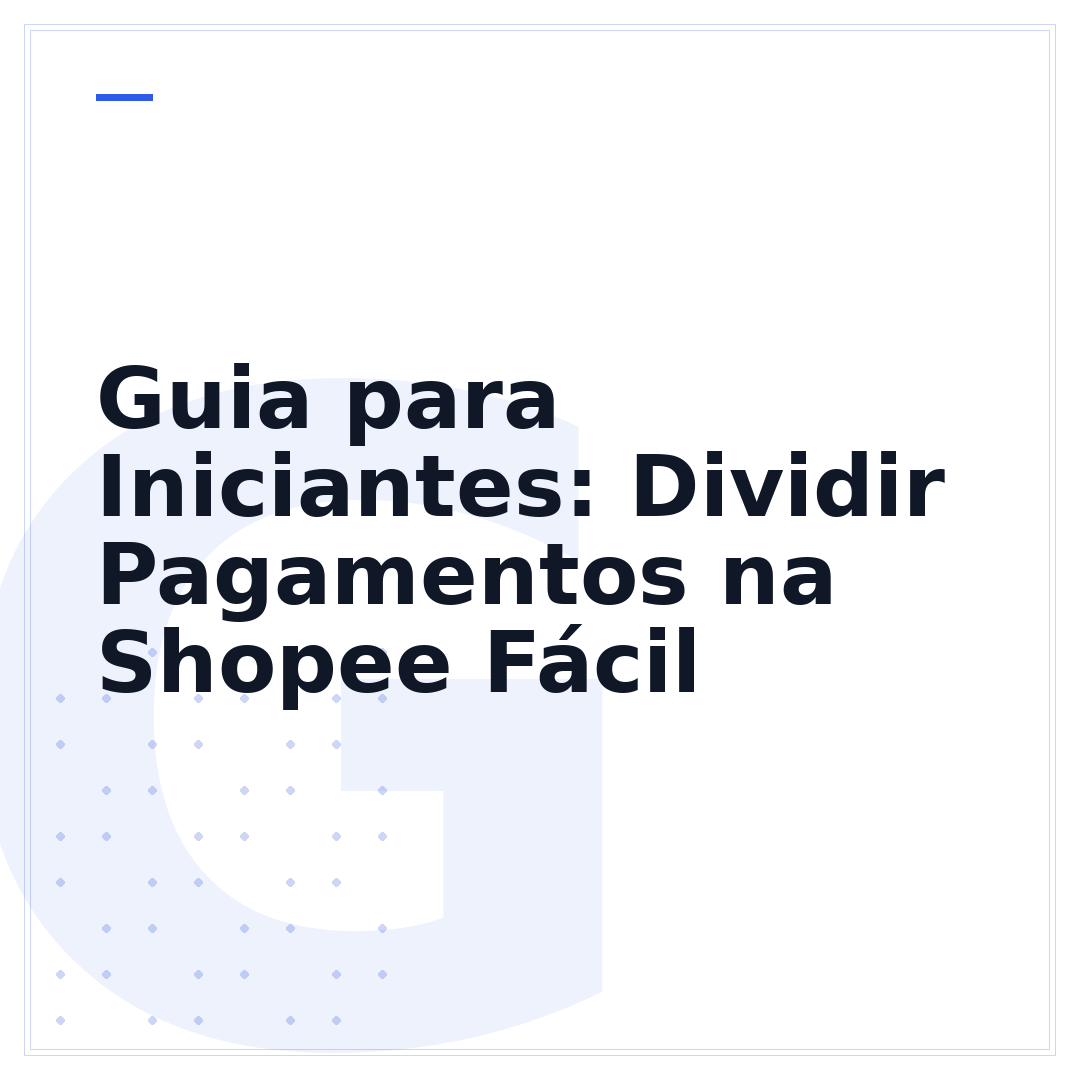 Guia para Iniciantes: Dividir Pagamentos na Shopee Fácil
