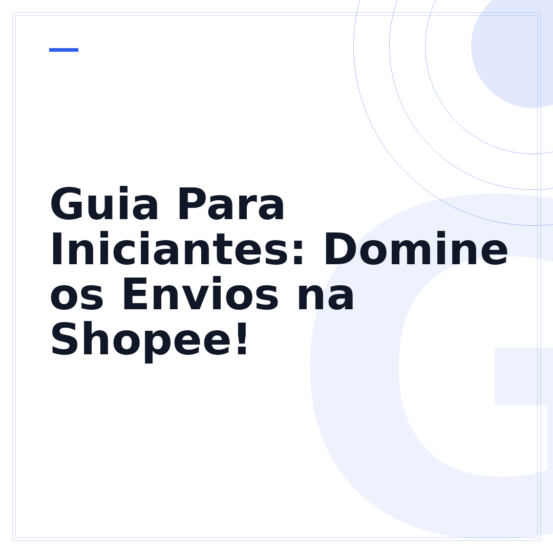Guia Para Iniciantes: Domine os Envios na Shopee!