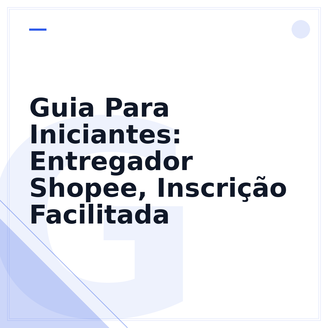 Guia Para Iniciantes: Entregador Shopee, Inscrição Facilitada