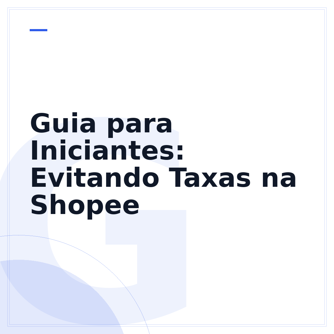 Guia para Iniciantes: Evitando Taxas na Shopee