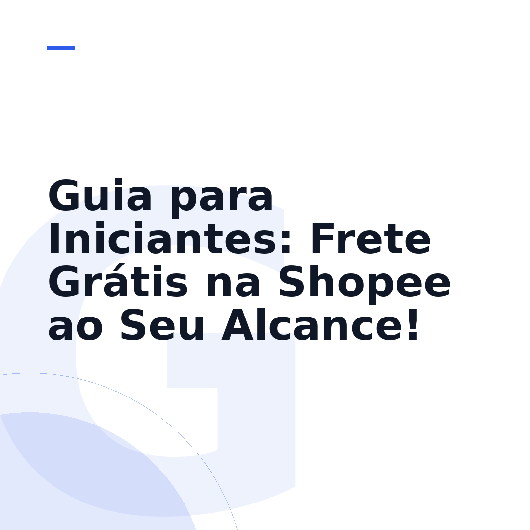 Guia para Iniciantes: Frete Grátis na Shopee ao Seu Alcance!