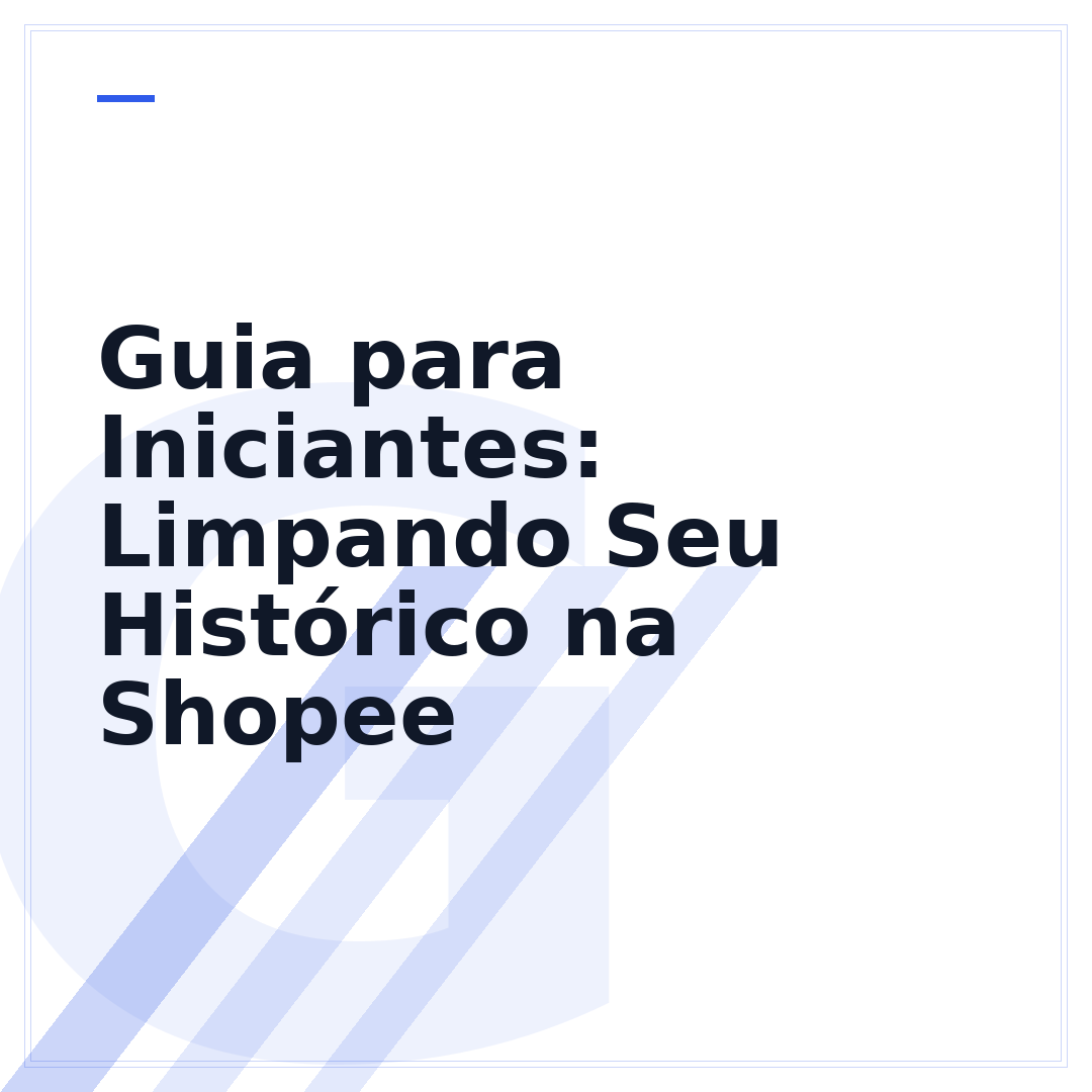 Guia para Iniciantes: Limpando Seu Histórico na Shopee