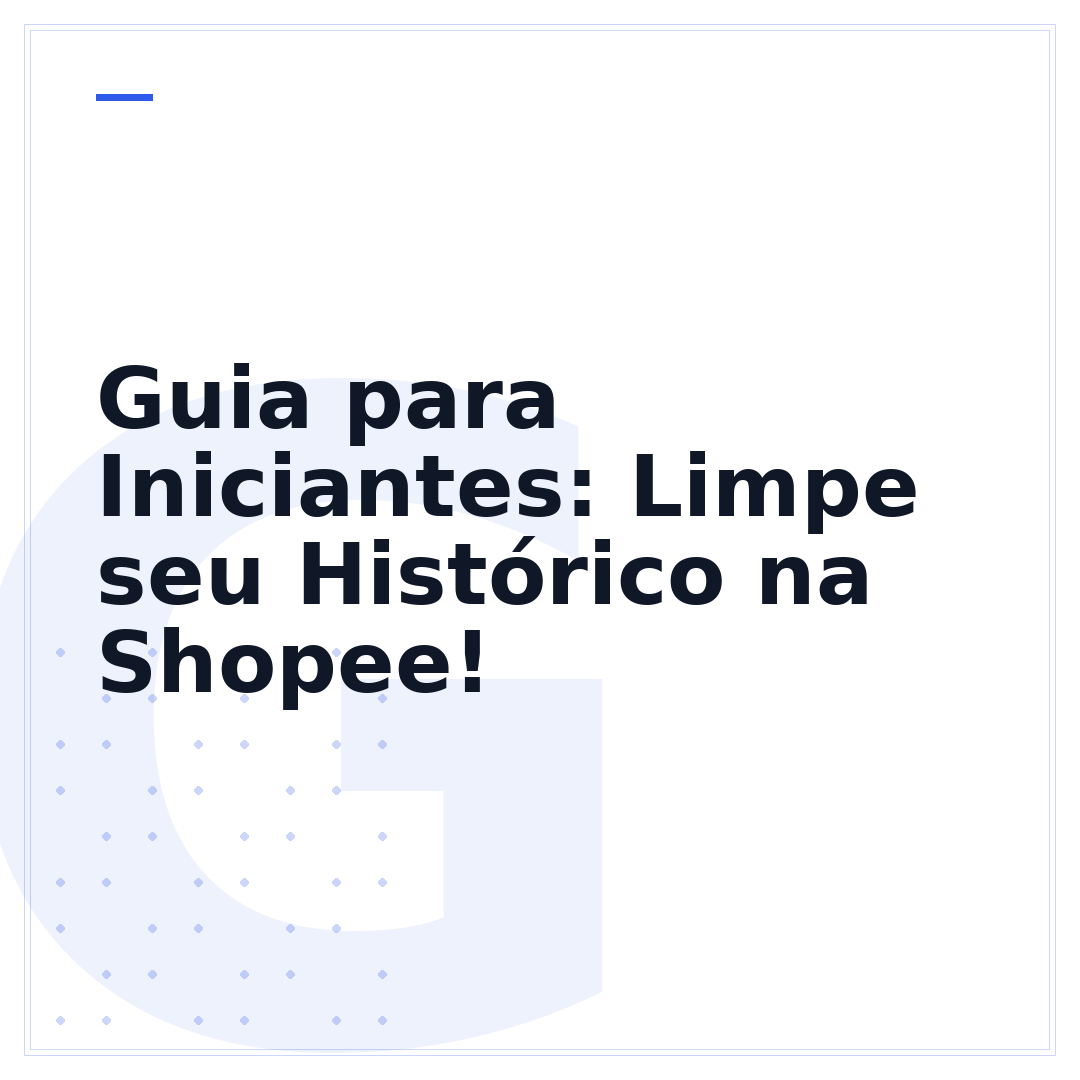 Guia para Iniciantes: Limpe seu Histórico na Shopee!