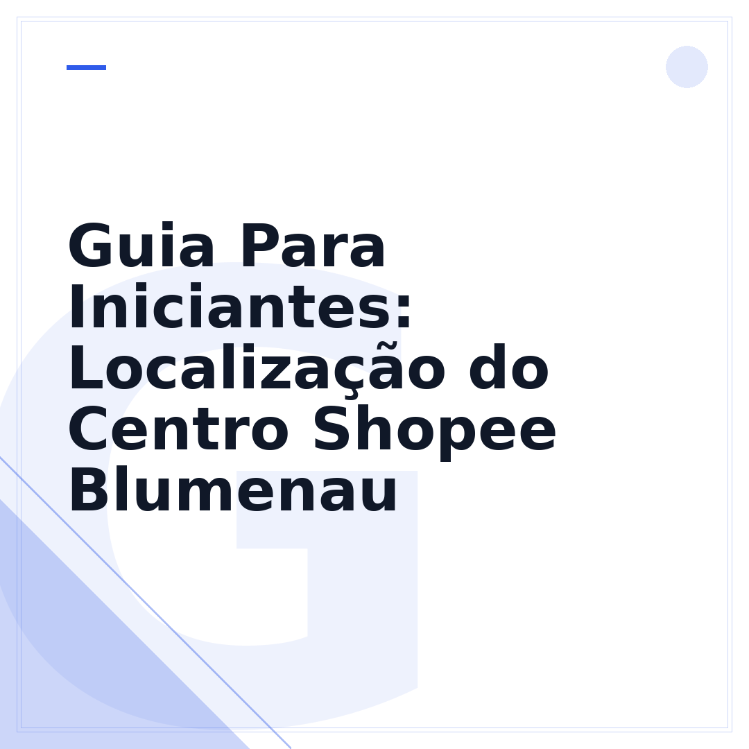 Guia Para Iniciantes: Localização do Centro Shopee Blumenau