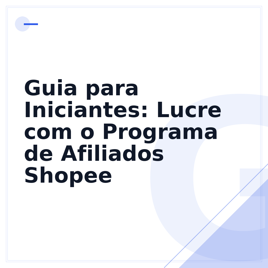 Guia para Iniciantes: Lucre com o Programa de Afiliados Shopee