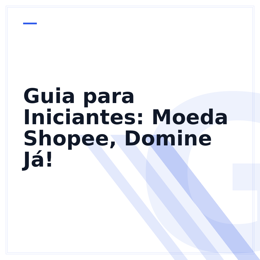 Guia para Iniciantes: Moeda Shopee, Domine Já! 
