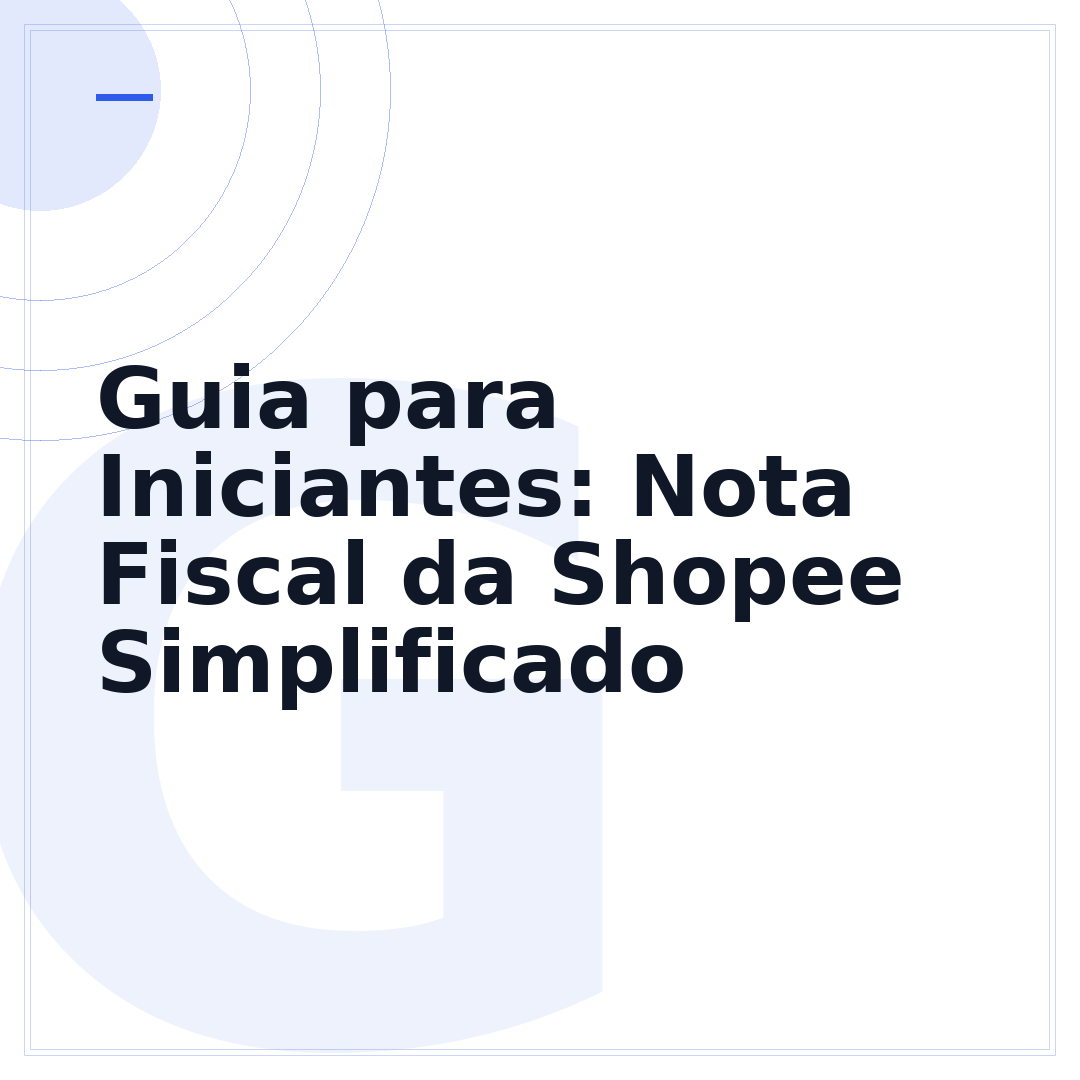 Guia para Iniciantes: Nota Fiscal da Shopee Simplificado