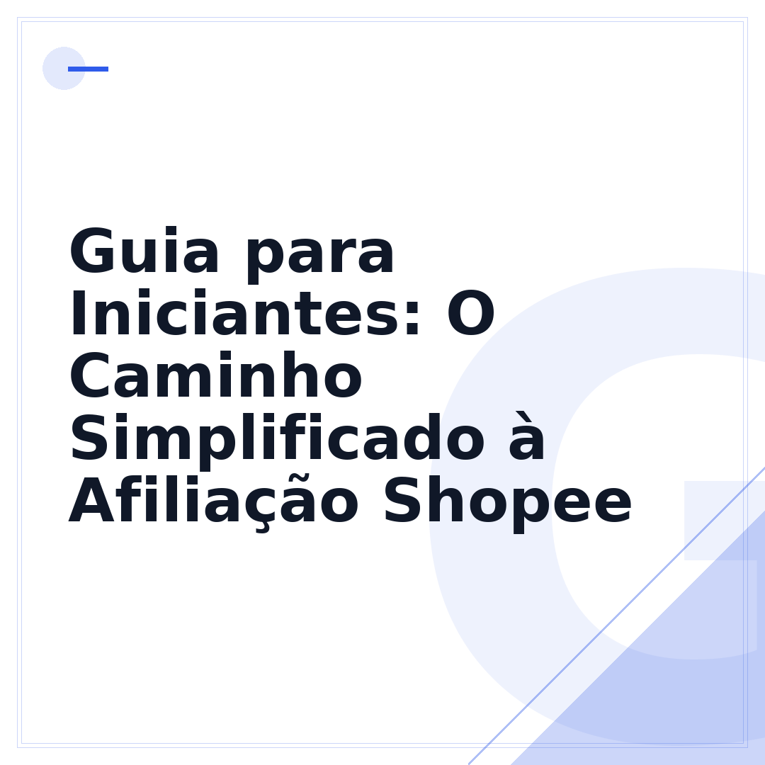 Guia para Iniciantes: O Caminho Simplificado à Afiliação Shopee