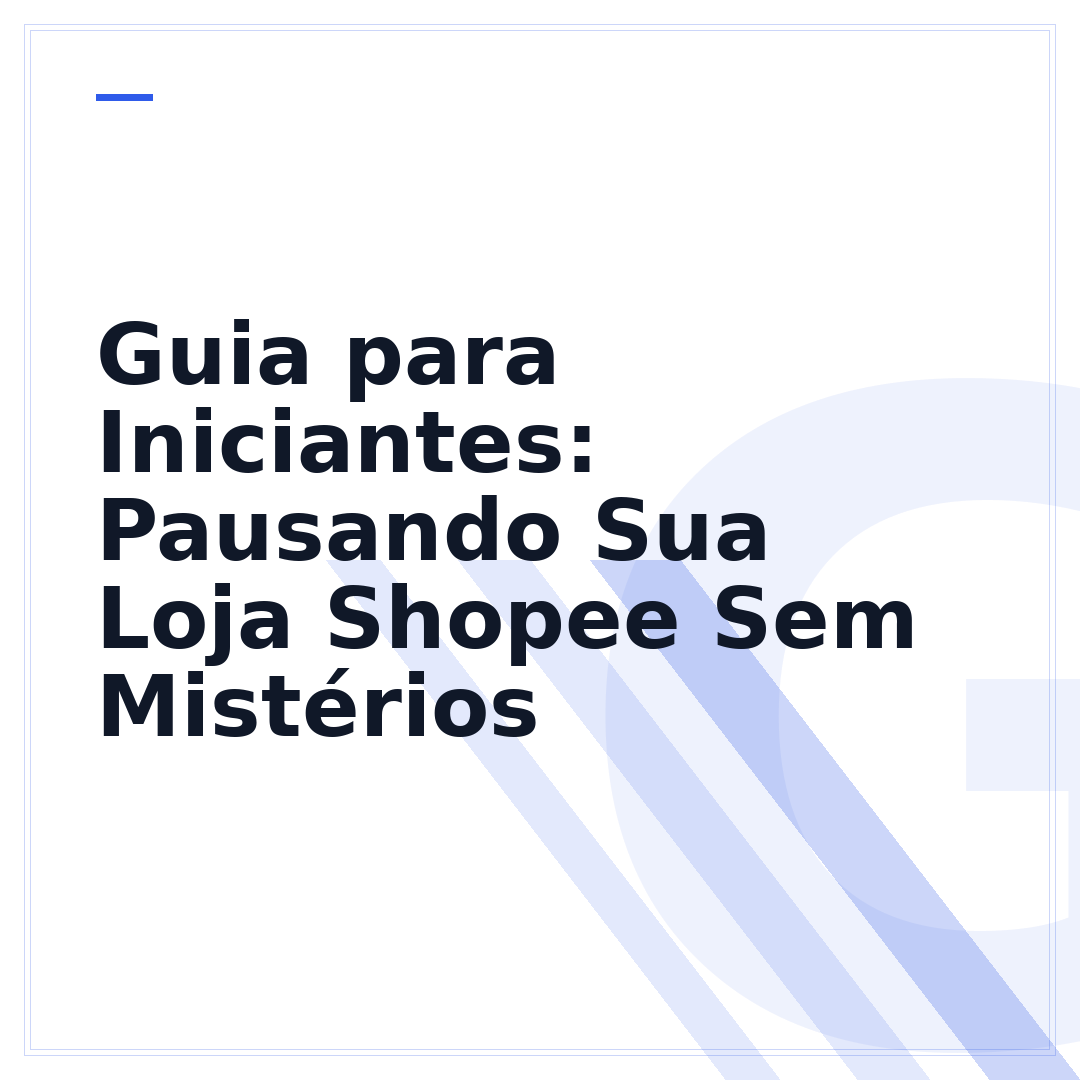 Guia para Iniciantes: Pausando Sua Loja Shopee Sem Mistérios