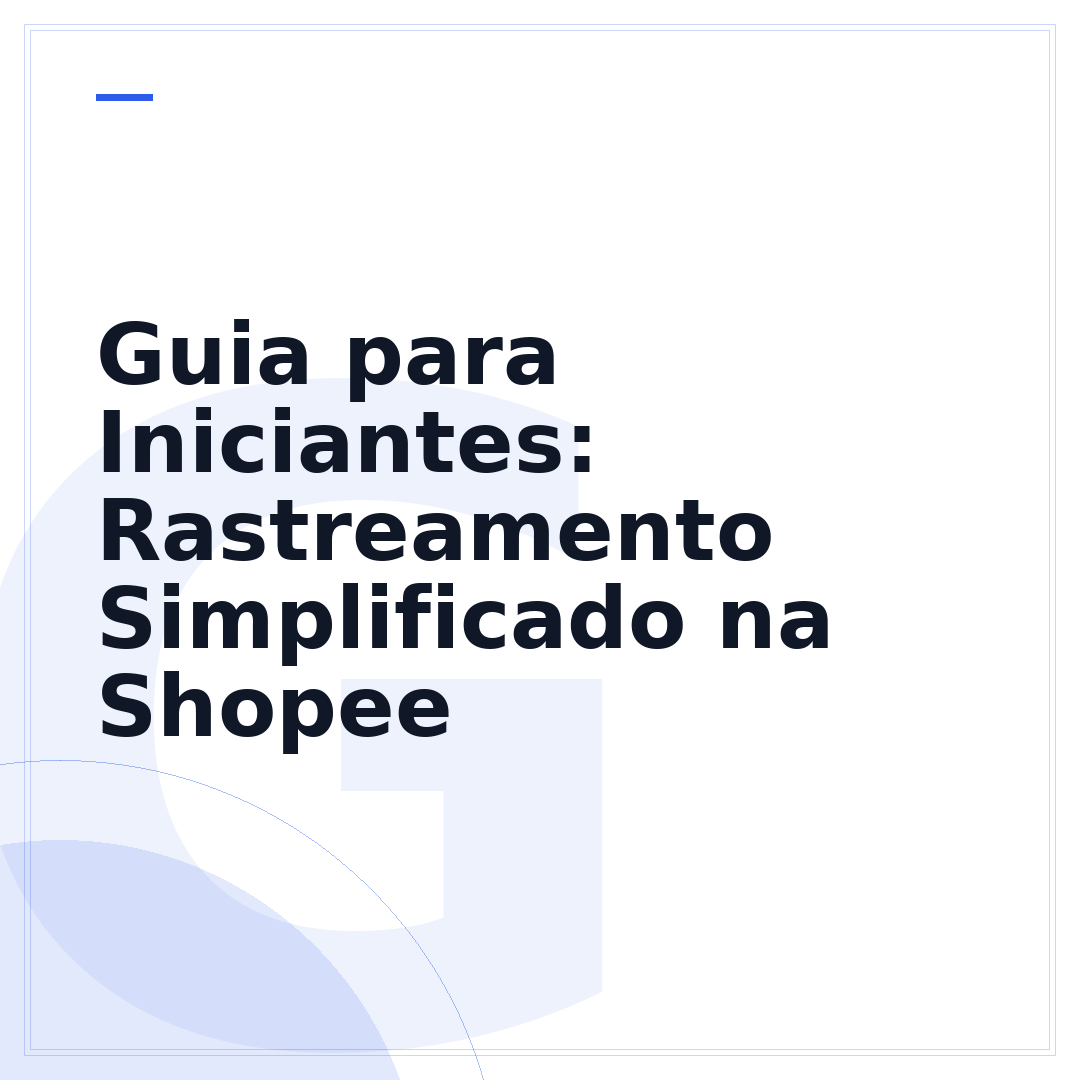 Guia para Iniciantes: Rastreamento Simplificado na Shopee