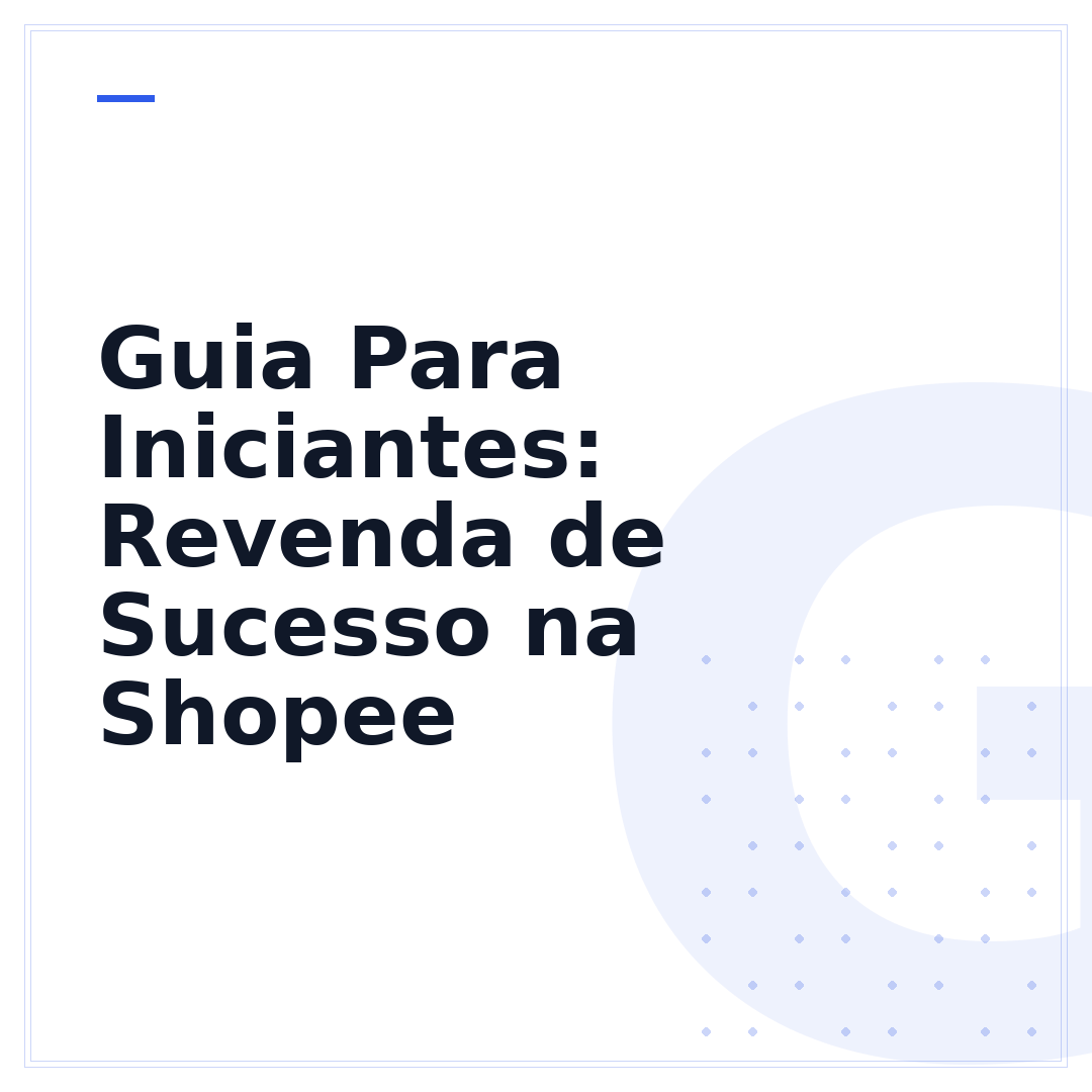 Guia Para Iniciantes: Revenda de Sucesso na Shopee