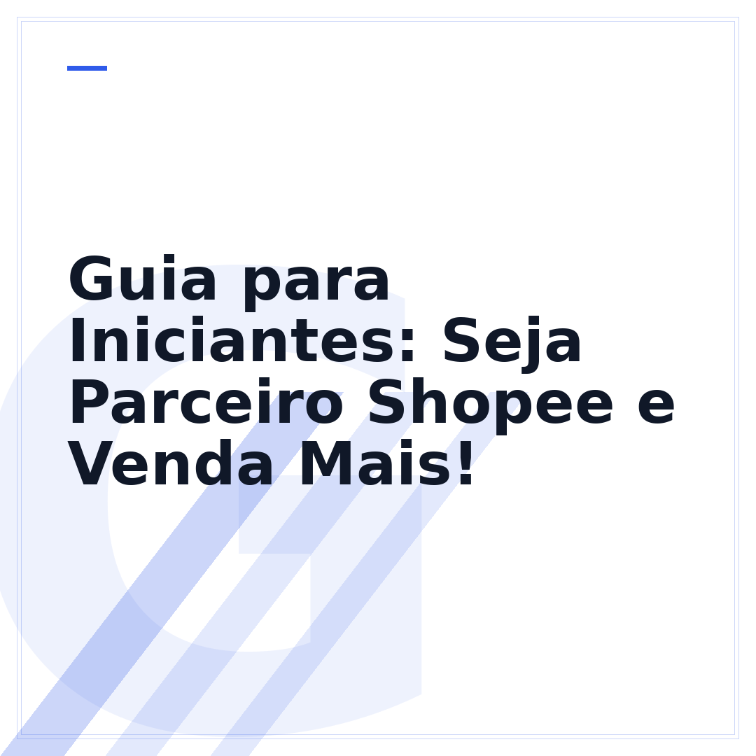 Guia para Iniciantes: Seja Parceiro Shopee e Venda Mais!