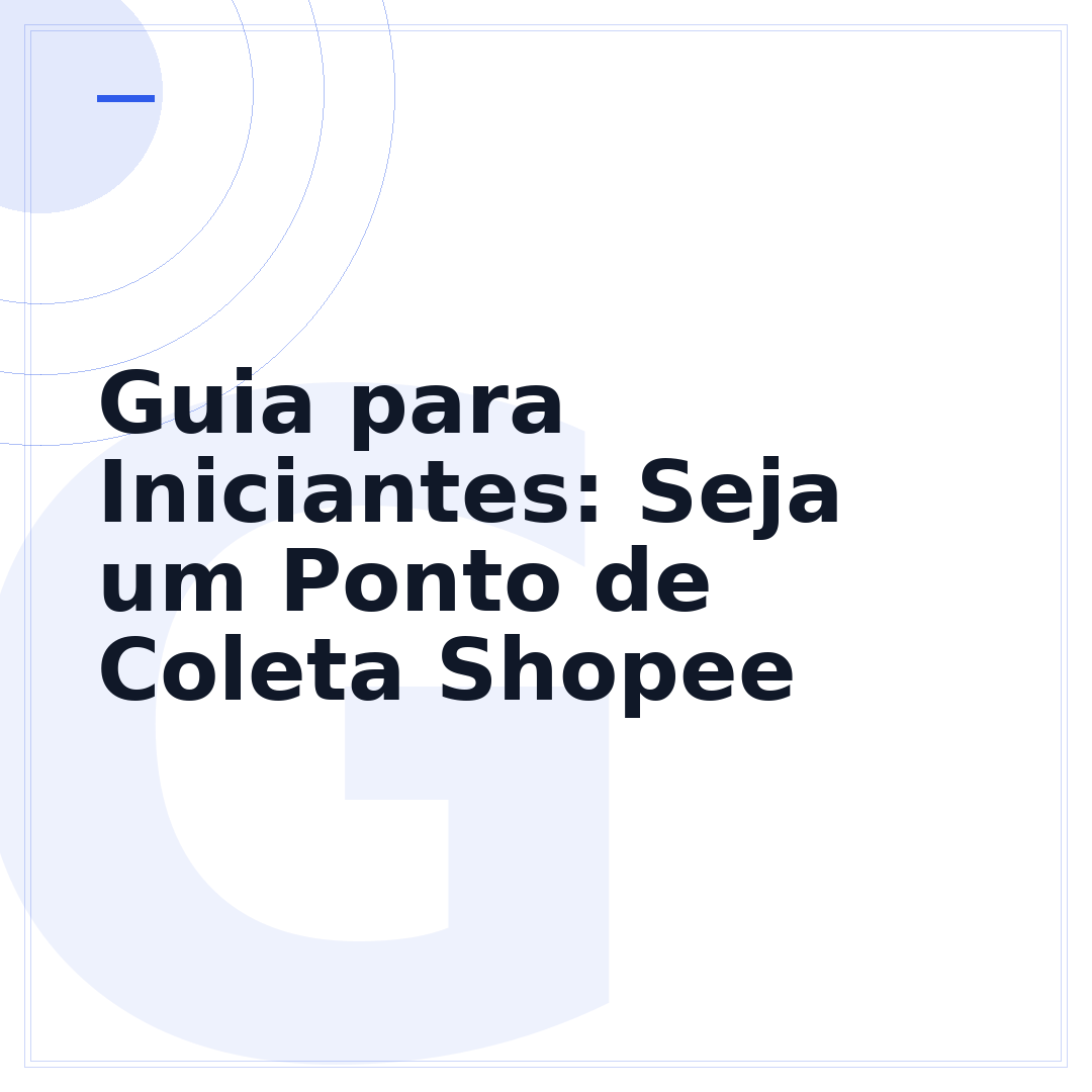 Guia para Iniciantes: Seja um Ponto de Coleta Shopee