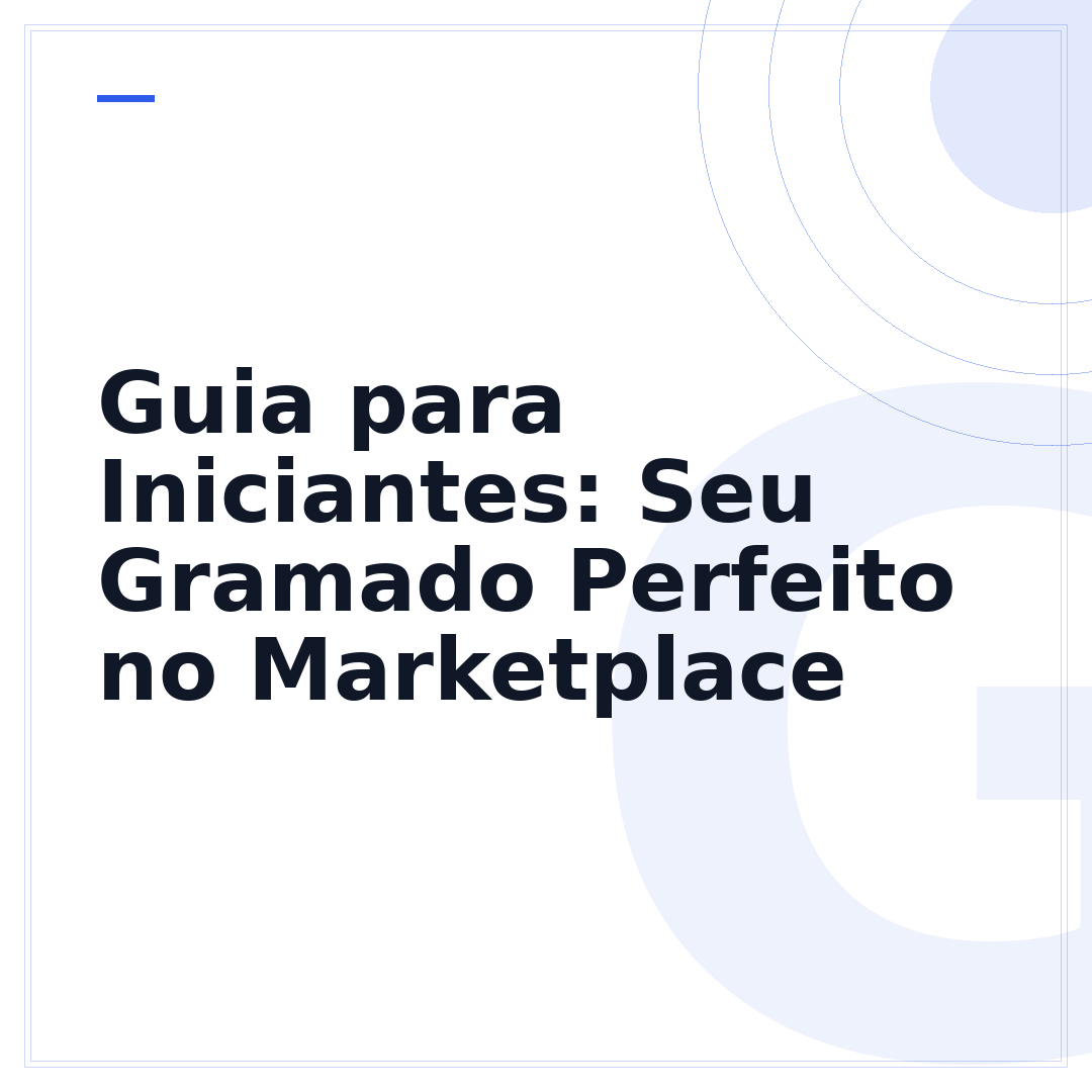 Guia para Iniciantes: Seu Gramado Perfeito no Marketplace