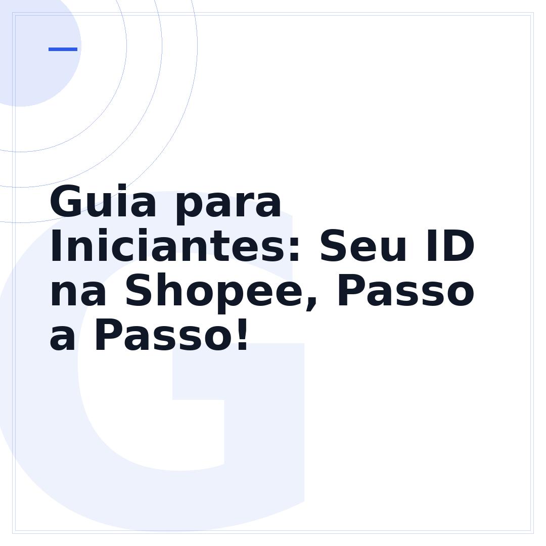 Guia para Iniciantes: Seu ID na Shopee, Passo a Passo!