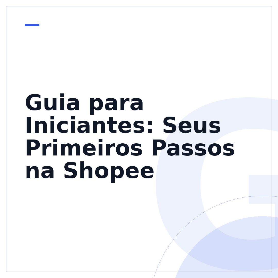 Guia para Iniciantes: Seus Primeiros Passos na Shopee