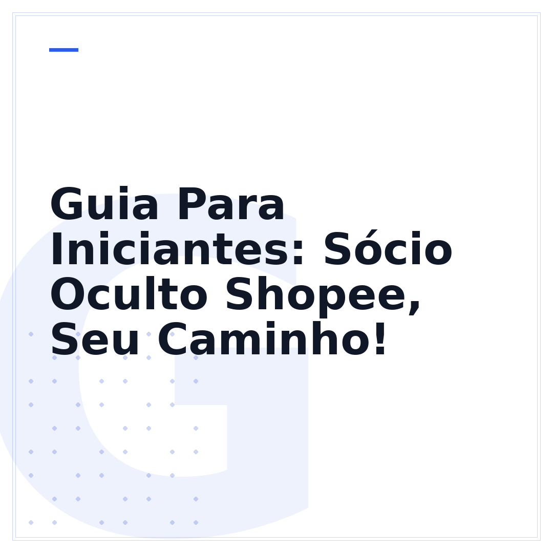 Guia Para Iniciantes: Sócio Oculto Shopee, Seu Caminho!