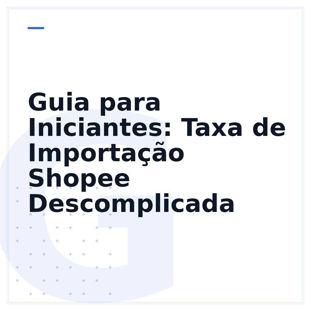Guia para Iniciantes: Taxa de Importação Shopee Descomplicada
