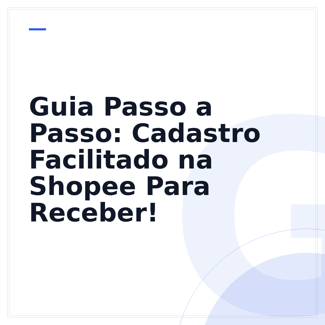 Guia Passo a Passo: Cadastro Facilitado na Shopee Para Receber!