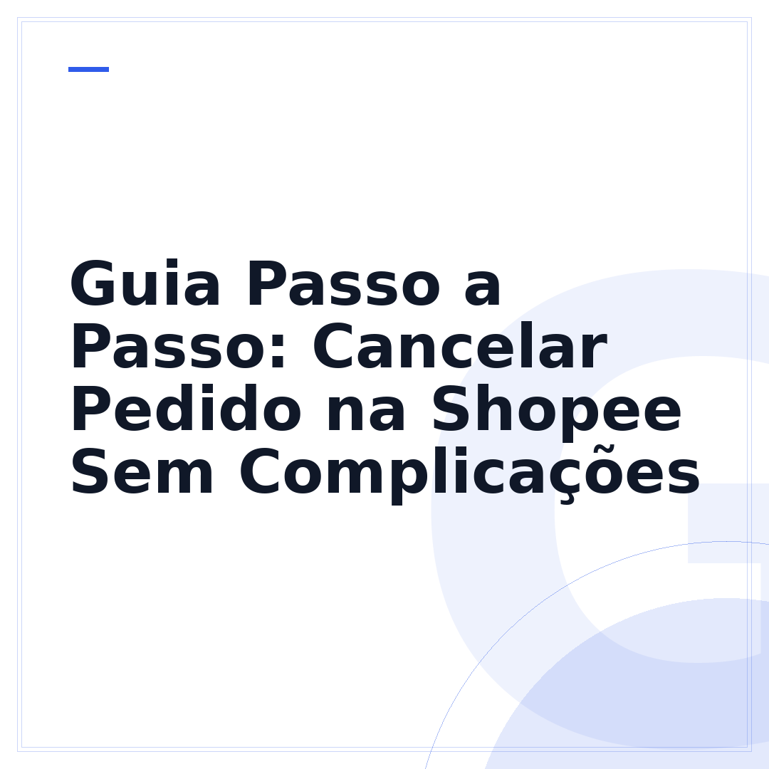 Guia Passo a Passo: Cancelar Pedido na Shopee Sem Complicações