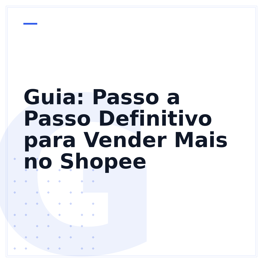Guia: Passo a Passo Definitivo para Vender Mais no Shopee
