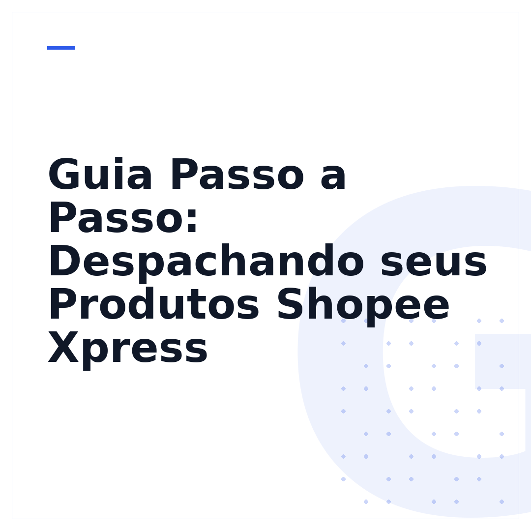 Guia Passo a Passo: Despachando seus Produtos Shopee Xpress