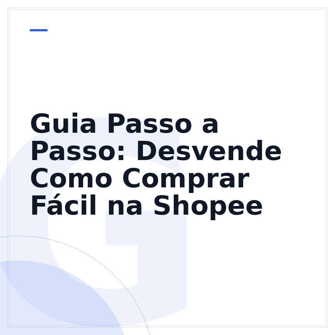 Guia Passo a Passo: Desvende Como Comprar Fácil na Shopee