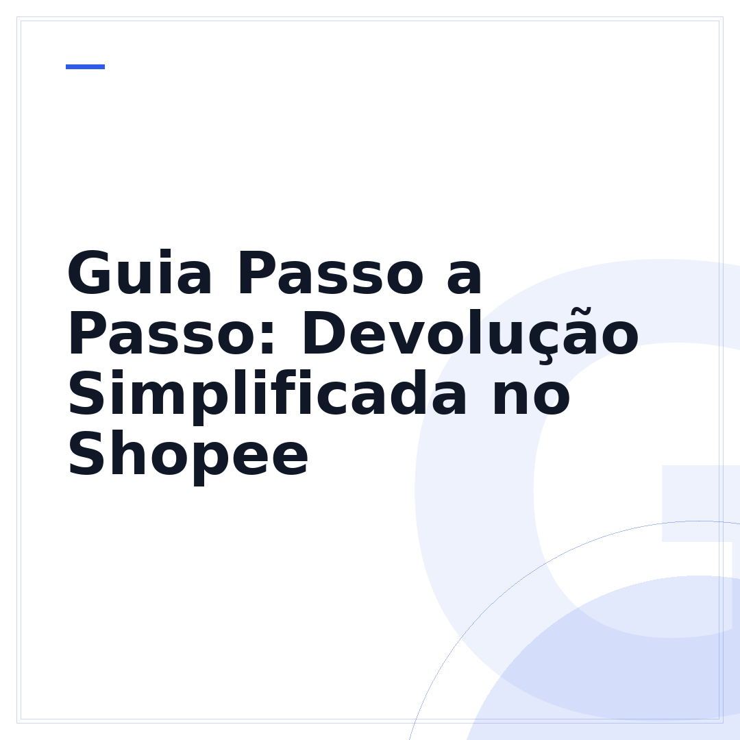 Guia Passo a Passo: Devolução Simplificada no Shopee