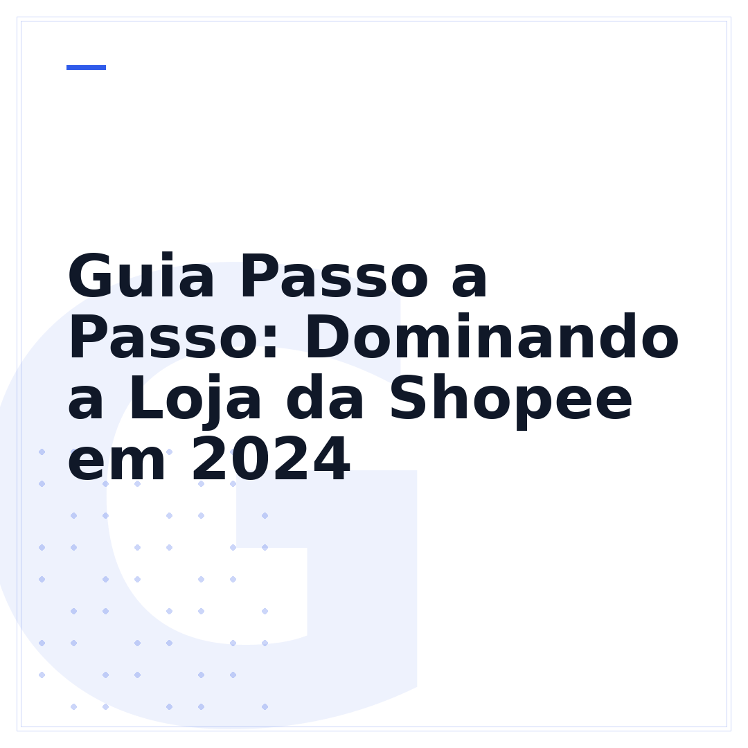 Guia Passo a Passo: Dominando a Loja da Shopee em 2024