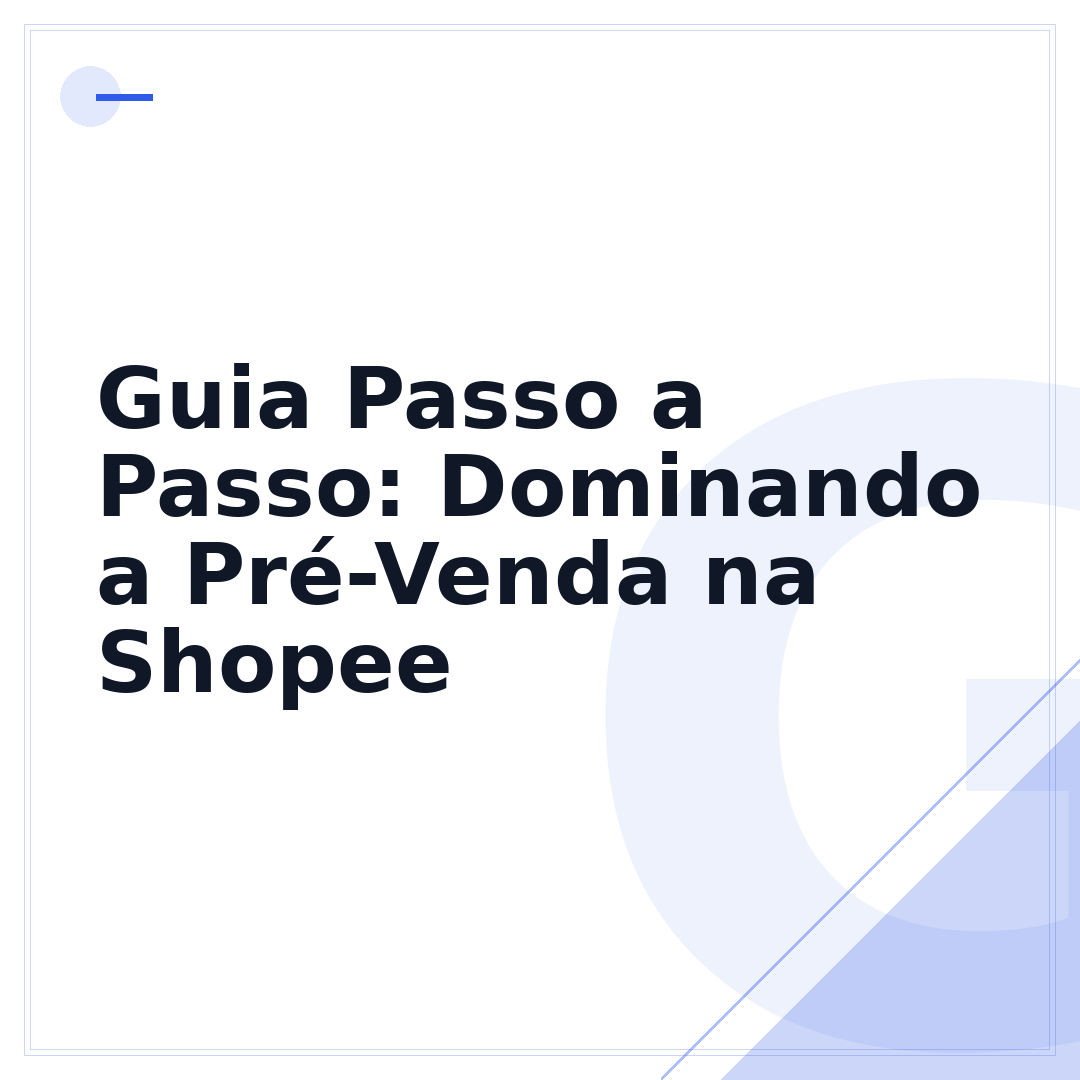 Guia Passo a Passo: Dominando a Pré-Venda na Shopee