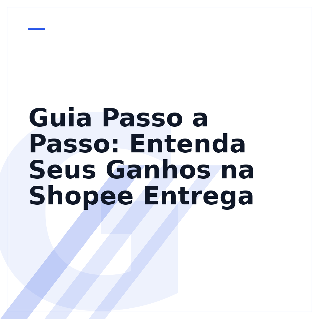 Guia Passo a Passo: Entenda Seus Ganhos na Shopee Entrega