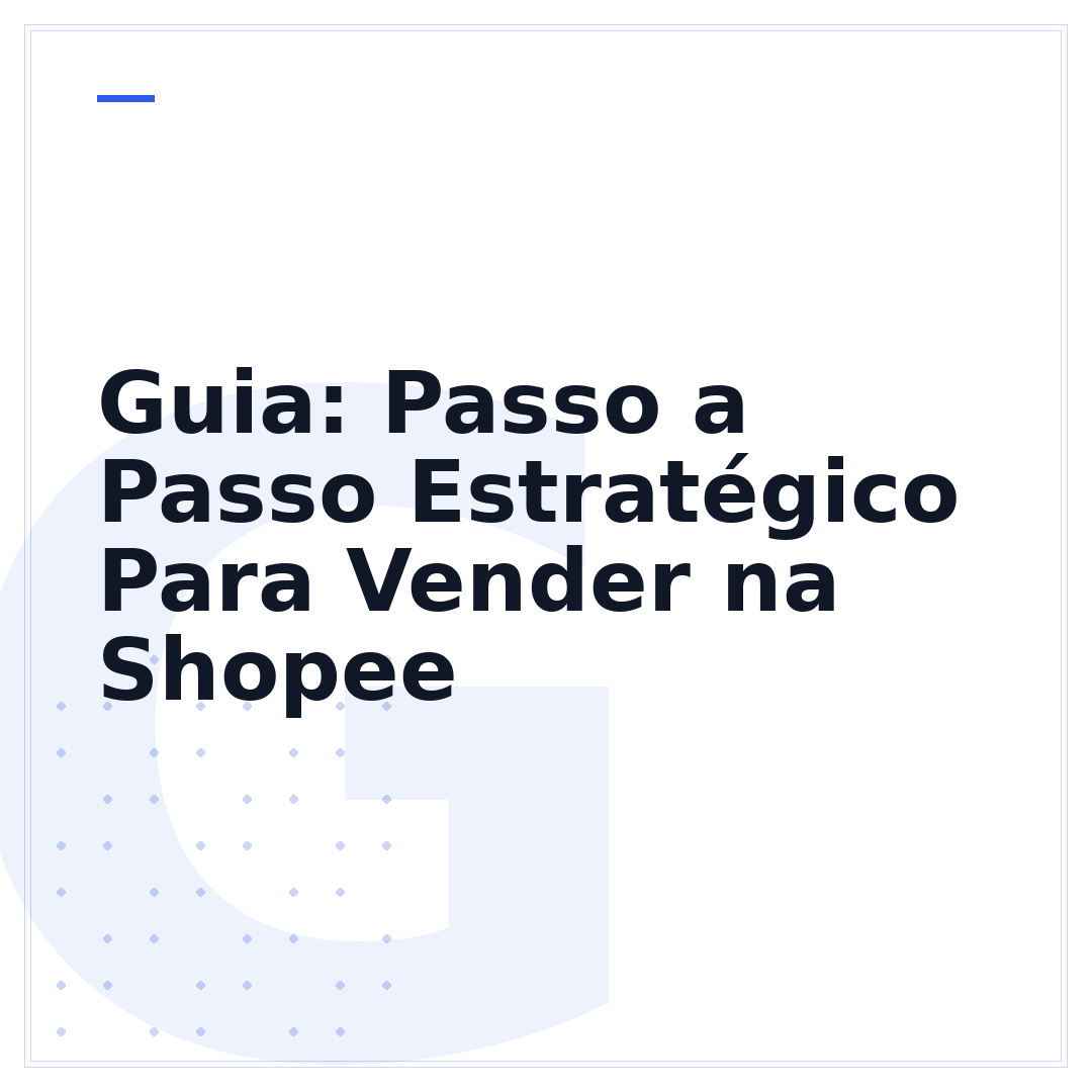 Guia: Passo a Passo Estratégico Para Vender na Shopee