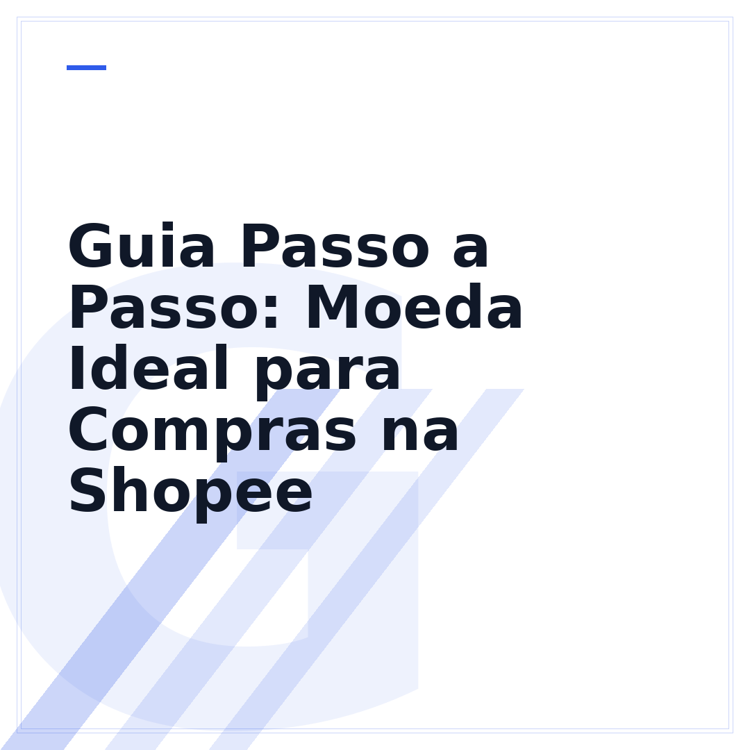 Guia Passo a Passo: Moeda Ideal para Compras na Shopee