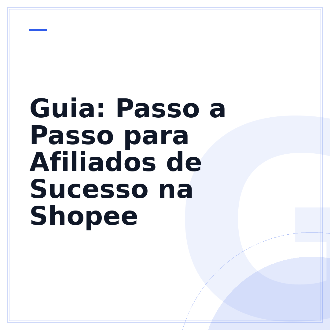Guia: Passo a Passo para Afiliados de Sucesso na Shopee