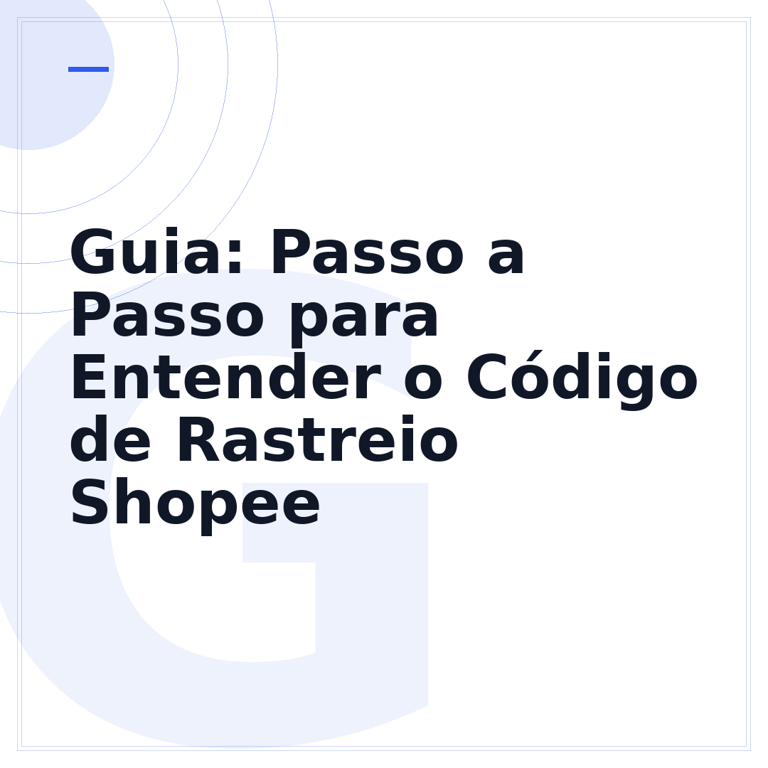 Guia: Passo a Passo para Entender o Código de Rastreio Shopee