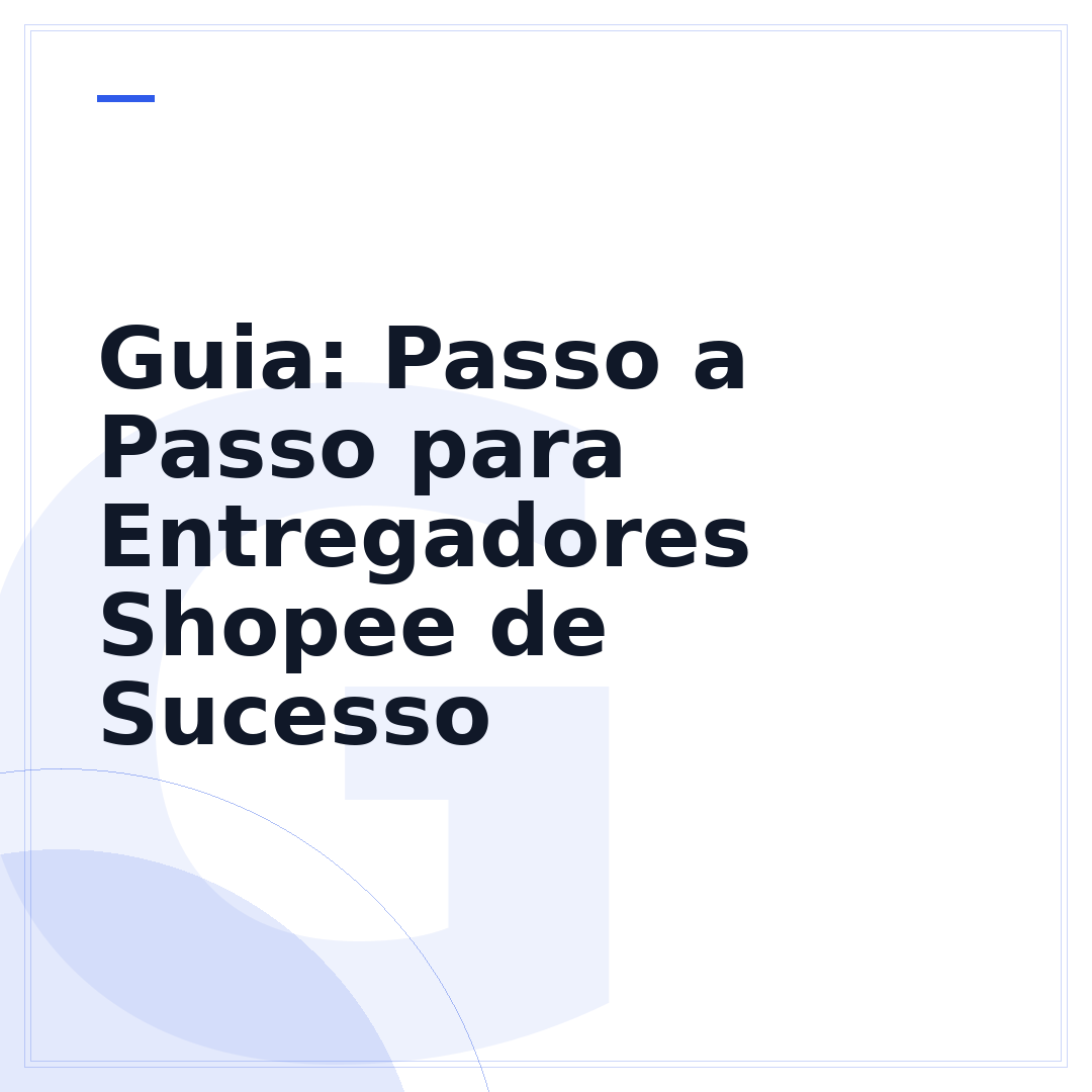 Guia: Passo a Passo para Entregadores Shopee de Sucesso