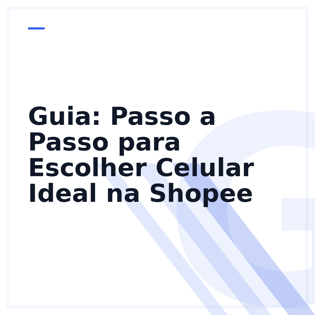 Guia: Passo a Passo para Escolher Celular Ideal na Shopee
