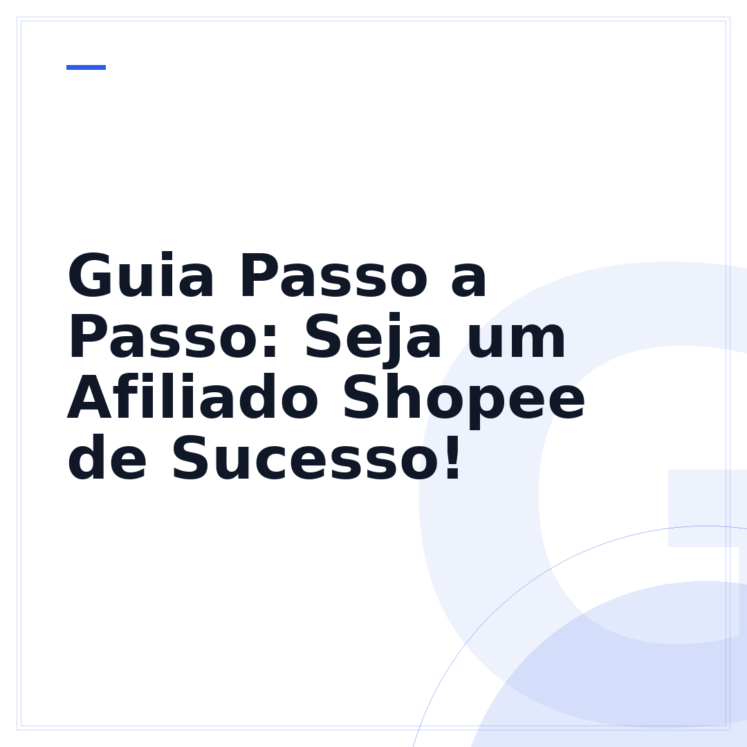 Guia Passo a Passo: Seja um Afiliado Shopee de Sucesso!