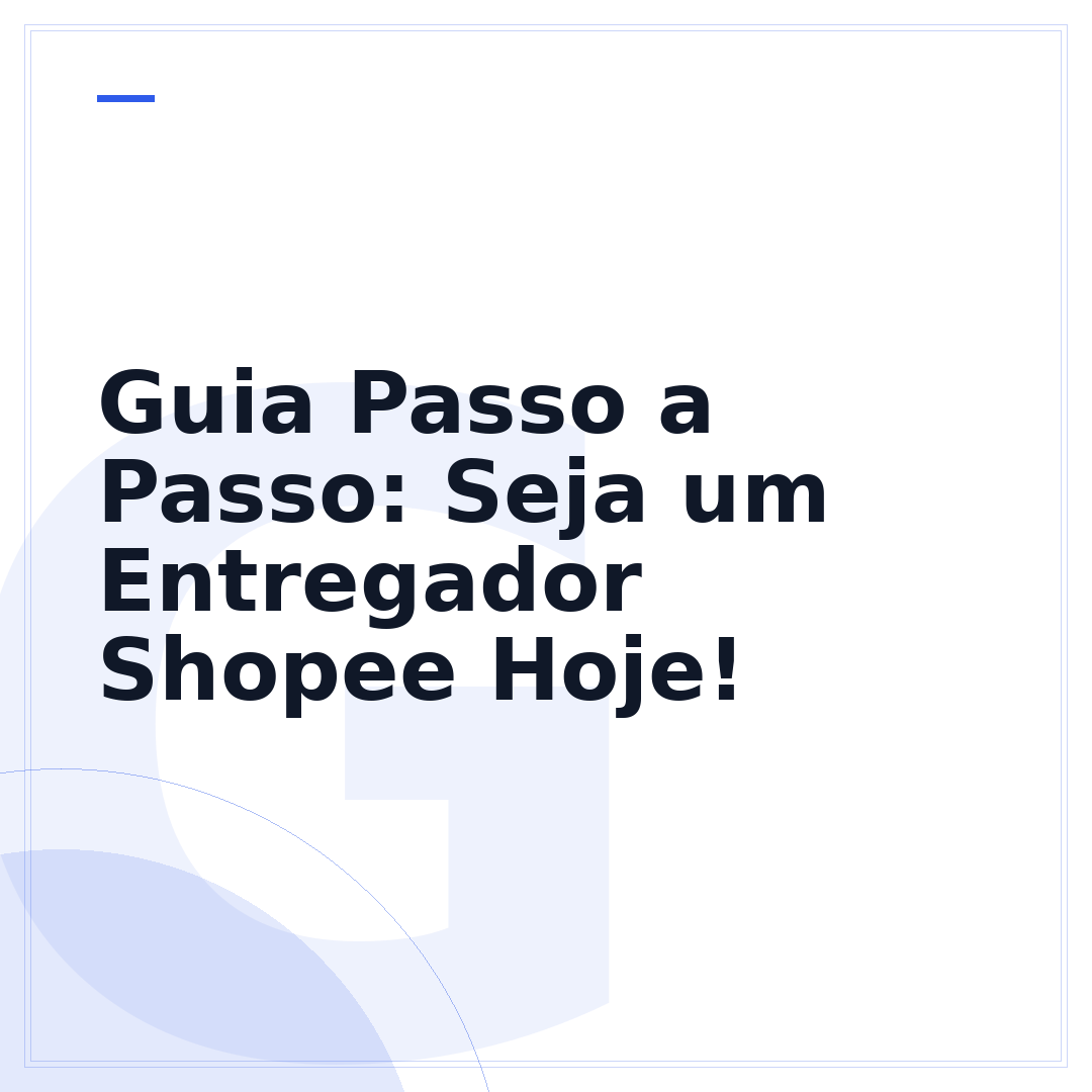 Guia Passo a Passo: Seja um Entregador Shopee Hoje!