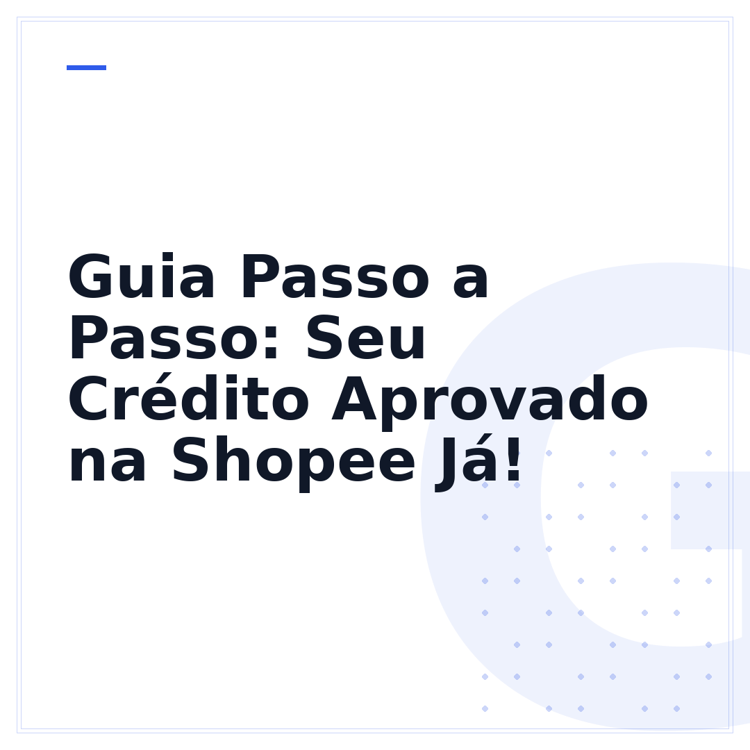 Guia Passo a Passo: Seu Crédito Aprovado na Shopee Já!