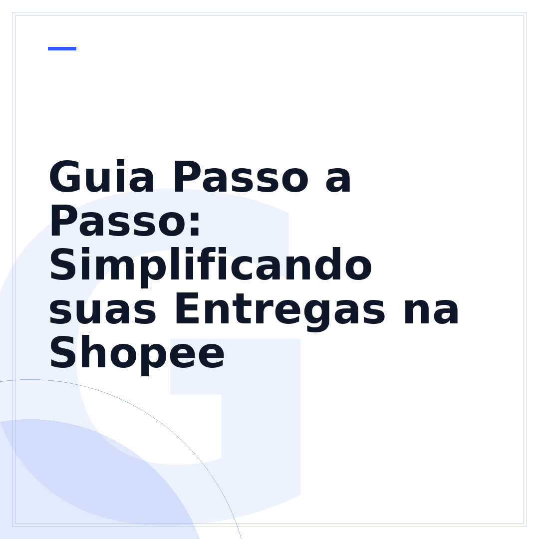 Guia Passo a Passo: Simplificando suas Entregas na Shopee