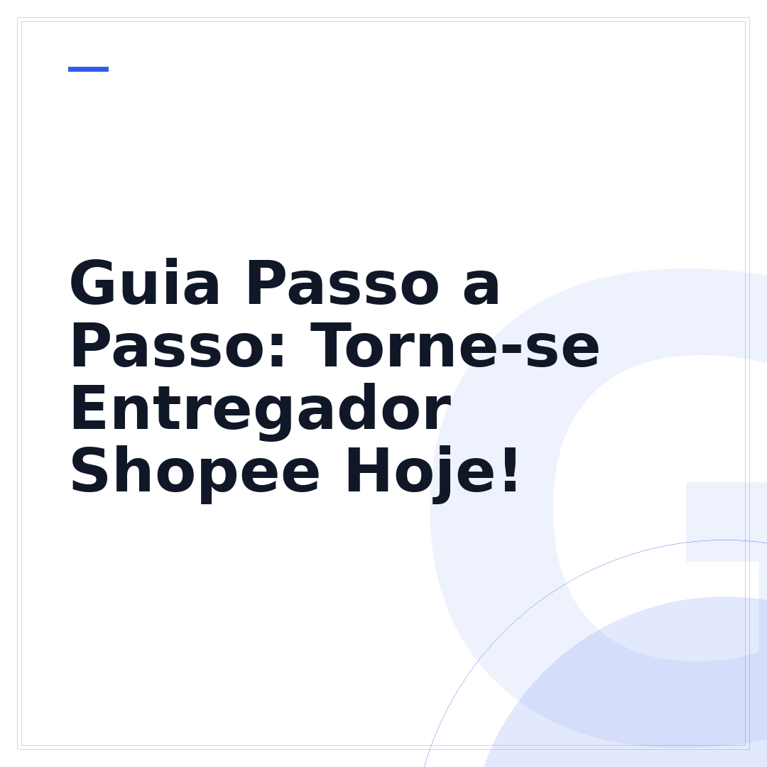 Guia Passo a Passo: Torne-se Entregador Shopee Hoje!