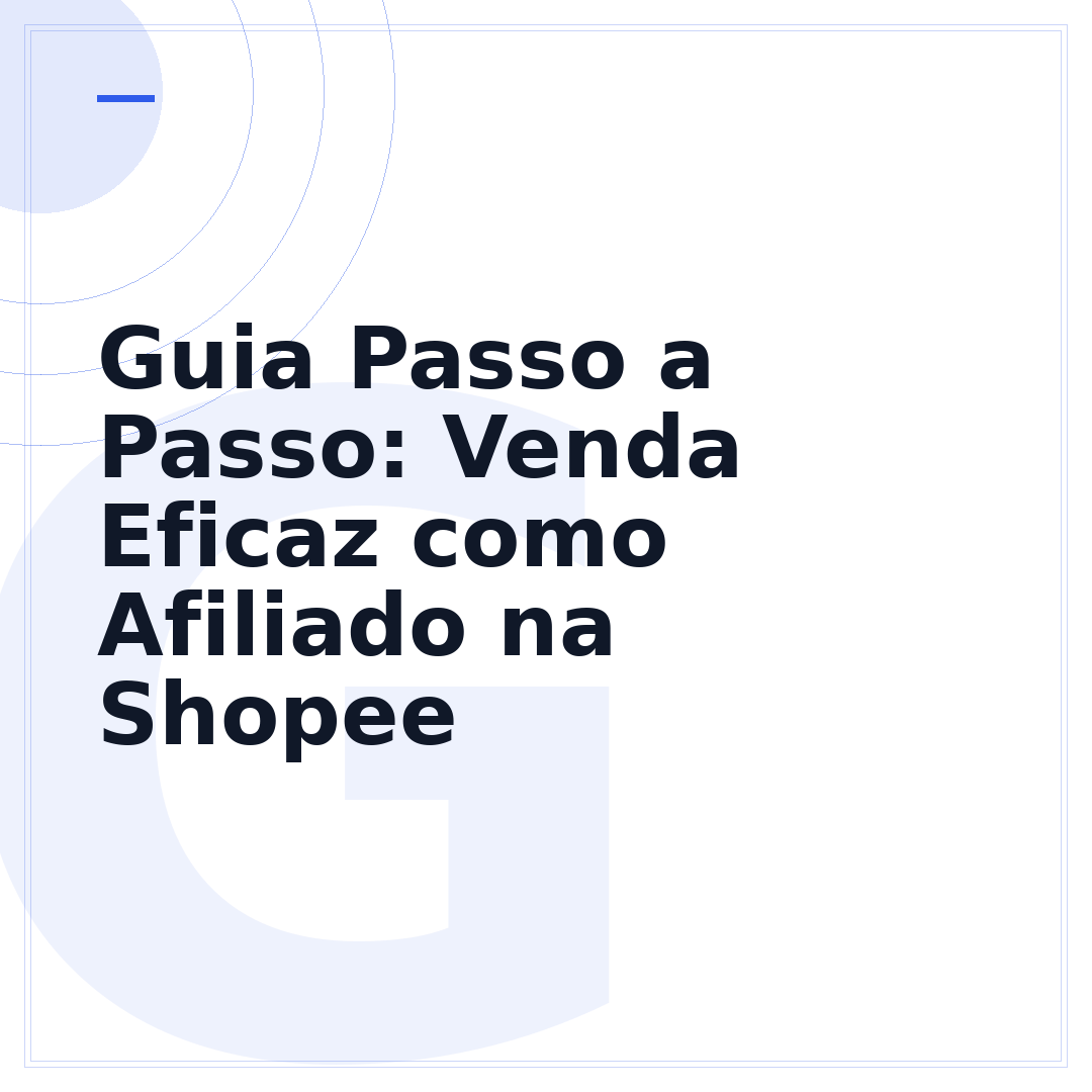 Guia Passo a Passo: Venda Eficaz como Afiliado na Shopee